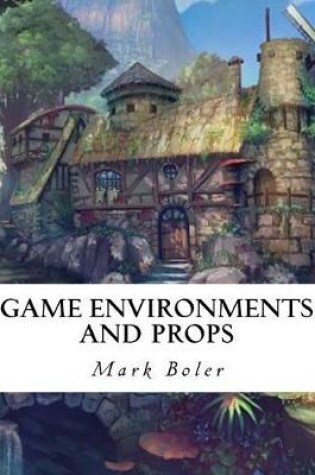 Cover of Game Environments and Props