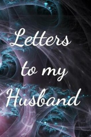 Cover of Letters to my Husband