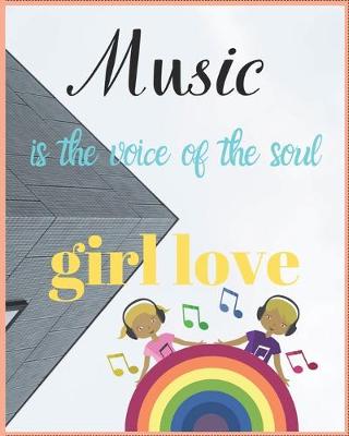 Book cover for Music Is the Voice of the Soul Girl Love