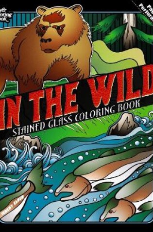 Cover of In the Wild Stained Glass Coloring Book