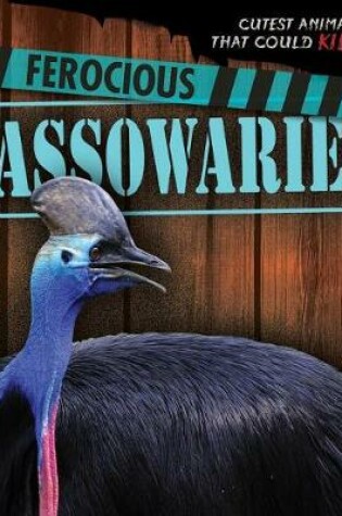 Cover of Ferocious Cassowaries