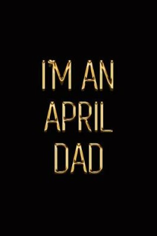 Cover of I'm an April Dad