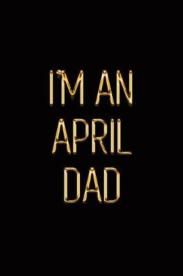 Book cover for I'm an April Dad