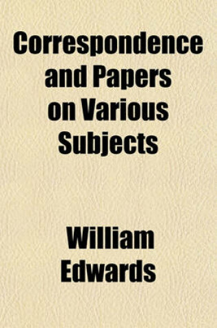 Cover of Correspondence and Papers on Various Subjects