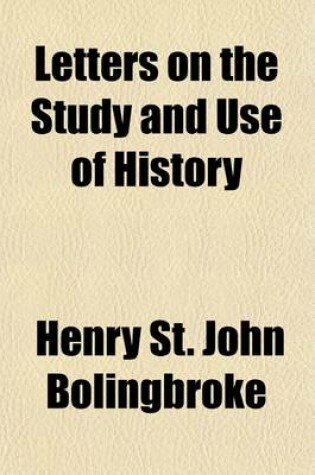 Cover of Letters on the Study and Use of History