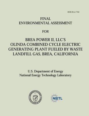 Book cover for Final Environmental Assessment for Brea Power II, LLC's Olinda Combined Cycle Electric Generating Plant Fueled by Waste Landfill Gas, Brea, California (DOE/EA-1744)