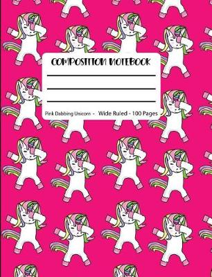 Book cover for Composition Notebook Pink Dabbing Unicorn