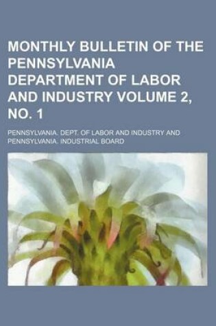 Cover of Monthly Bulletin of the Pennsylvania Department of Labor and Industry Volume 2, No. 1