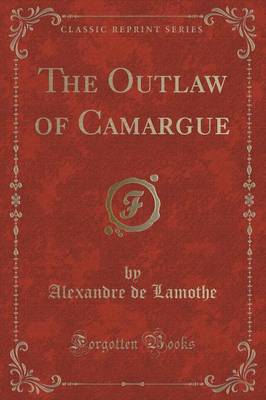 Book cover for The Outlaw of Camargue (Classic Reprint)