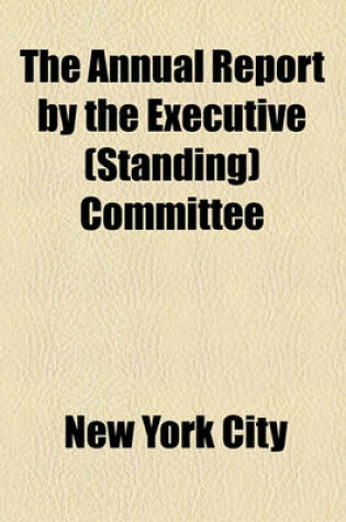 Cover of The Annual Report by the Executive (Standing) Committee