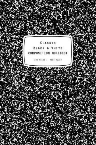 Cover of Classic Black & White Composition Notebook
