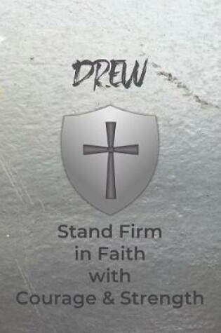 Cover of Drew Stand Firm in Faith with Courage & Strength