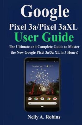 Cover of Google Pixel 3a/Pixel 3aXL User Guide