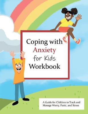 Book cover for Coping with Anxiety for Kids Workbook