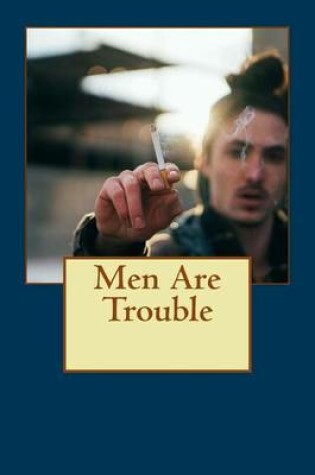 Cover of Men Are Trouble