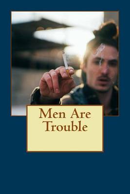 Book cover for Men Are Trouble