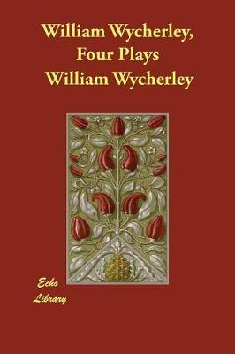 Book cover for William Wycherley, Four Plays