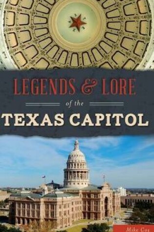 Cover of Legends & Lore of the Texas Capitol