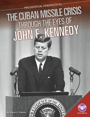Book cover for Cuban Missile Crisis Through the Eyes of John F. Kennedy