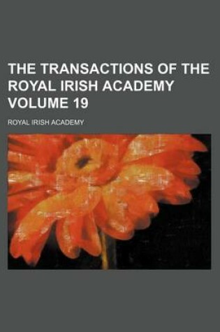 Cover of The Transactions of the Royal Irish Academy Volume 19