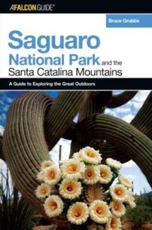 Cover of A FalconGuide® to Saguaro National Park and the Santa Catalina Mountains