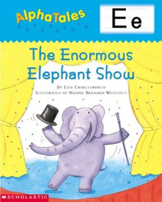Book cover for Alphatales (Letter E: The Enormous Elephant Show)