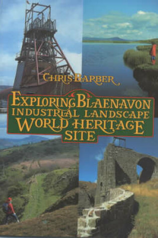 Cover of Exploring Blaenavon Industrial Landscape World Heritage Site