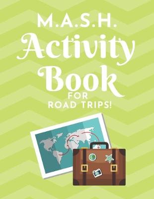 Book cover for M.A.S.H. Activity Book - For Road Trips!