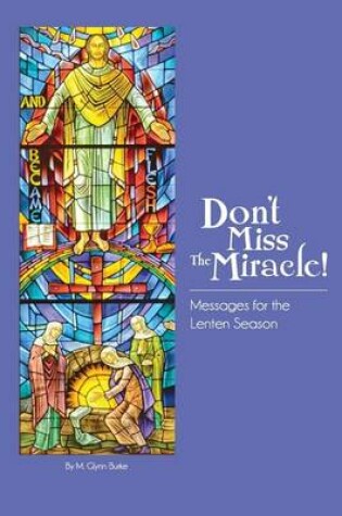 Cover of Don't Miss The Miracle!