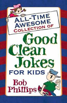 Book cover for All-Time Awesome Collection of Good Clean Jokes for Kids