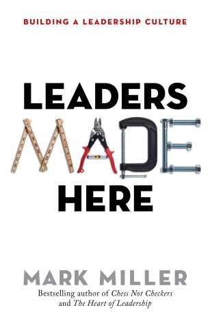 Cover of Leaders Made Here: Building a Leadership Culture