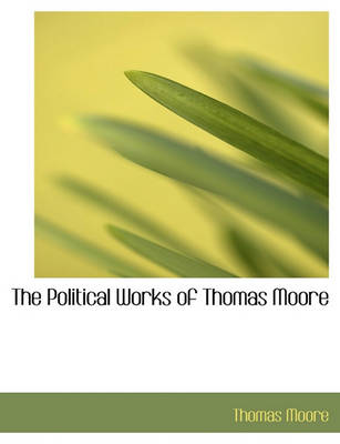 Book cover for The Political Works of Thomas Moore