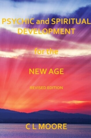 Cover of Psychic and Spiritual Development for the New Age - Revised Edition