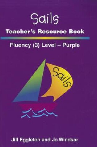 Cover of Sails Teacher's Resource Book: Fluency Level 3, Purple