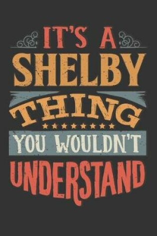 Cover of Its A Shelby Thing You Wouldnt Understand