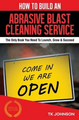 Cover of How to Build an Abrasive Blast Cleaning Service Business