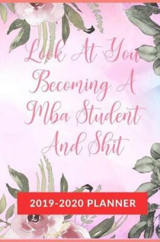 Cover of Look At You Becoming A MBA Student And Shit