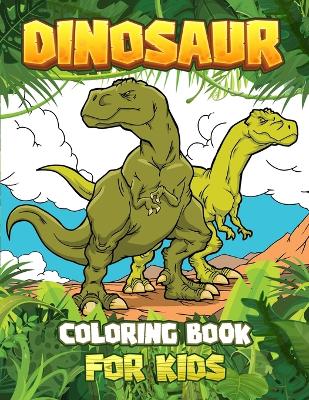 Book cover for DINOSAUR COLORING BOOK for kids