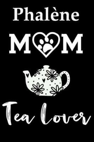 Cover of Phalene Mom Tea Lover