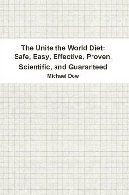 Book cover for The Unite the World Diet: Safe, Easy, Effective, Proven, Scientific, and Guaranteed