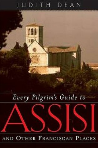 Cover of Every Pilgrim's Guide to Assisi and Other Franciscan Places