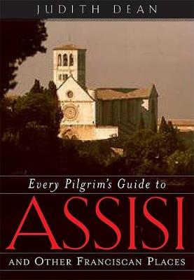 Book cover for Every Pilgrim's Guide to Assisi and Other Franciscan Places