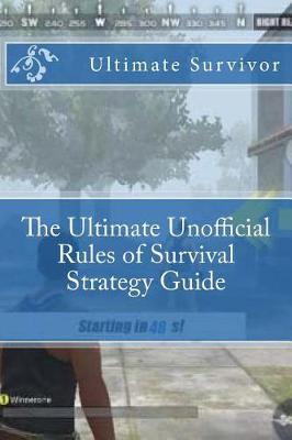 Book cover for The Ultimate Unofficial Rules of Survival Strategy Guide