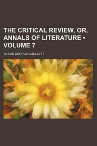 Cover of The Critical Review, Or, Annals of Literature (Volume 7)