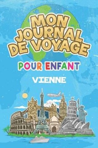 Cover of Mon Journal de Voyage Vienne Pour Enfants