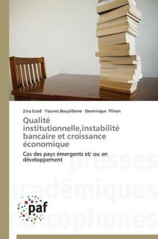 Cover of Qualite Institutionnelle, Instabilite Bancaire Et Croissance Economique