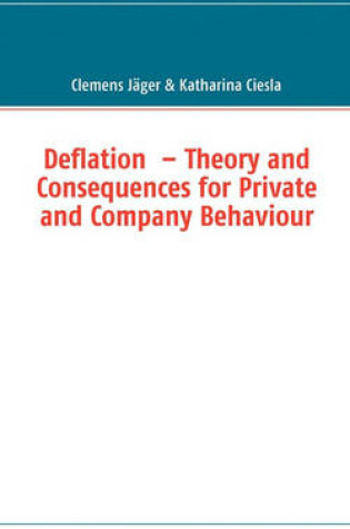 Cover of Deflation - Theory and Consequences for Private and Company Behaviour