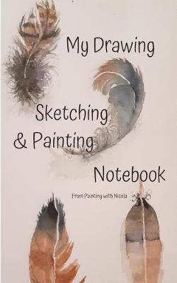 Book cover for My Drawing, Sketching & Painting Notebook
