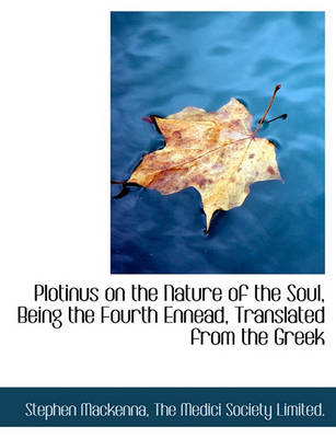 Book cover for Plotinus on the Nature of the Soul, Being the Fourth Ennead, Translated from the Greek