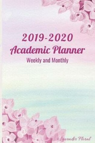 Cover of 2019-2020 Academic Planner Weekly and Monthly Lavender Floral
